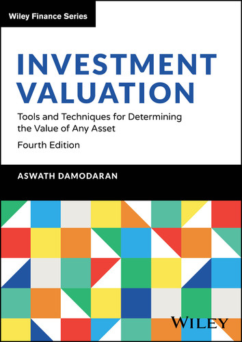 Investment Valuation: Tools and Techniques for Determining the Value of Any Asset (Wiley Finance) book cover by Aswath Damodaran