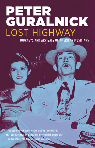 Lost Highway: Journeys and Arrivals of American Musicians book cover by Peter Guralnick