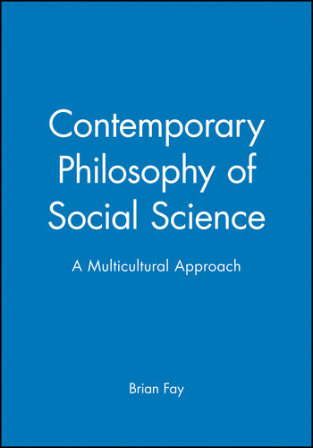 Contemporary Philosophy of Social Science: A Multicultural Approach (Contemporary Philosophy) book cover by Brian Fay