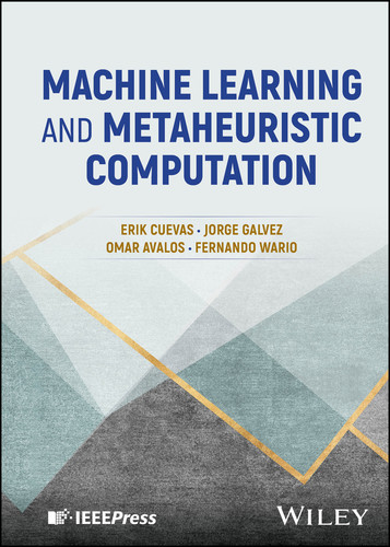 Machine Learning and Metaheuristic Computation book cover by Erik Cuevas, Jorge Galvez, Omar Avalos, Fernando Wario