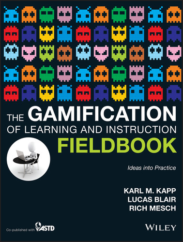 The Gamification of Learning and Instruction Fieldbook: Ideas into Practice book cover by Karl M. Kapp