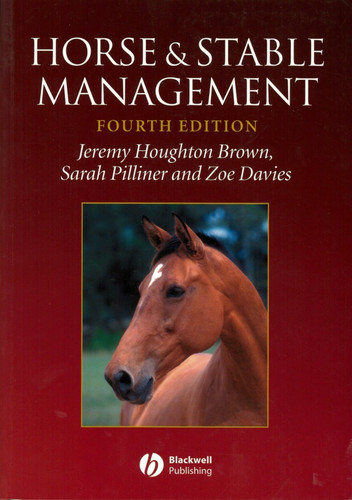 Horse and Stable Management book cover by Jeremy Houghton Brown, Sarah Pilliner, Zoe Davies
