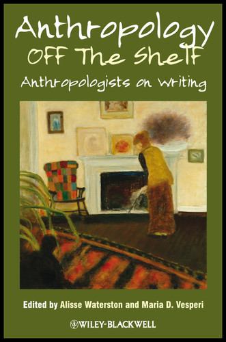 Anthropology off the Shelf: Anthropologists on Writing book cover by 