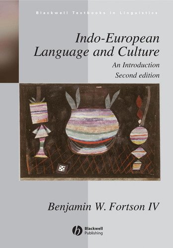 Indo-European Language and Culture: An Introduction (Blackwell Textbooks in Linguistics) book cover by Benjamin W. Fortson, IV