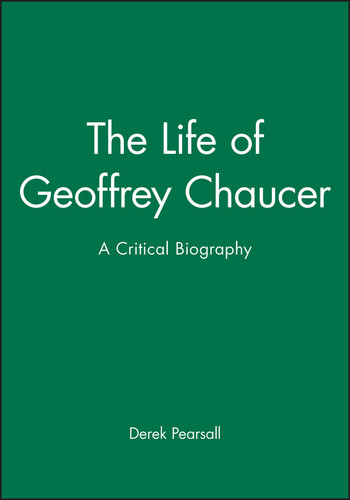 The Life of Geoffrey Chaucer: A Critical Biography (Wiley Blackwell Critical Biographies) book cover by Derek Pearsall