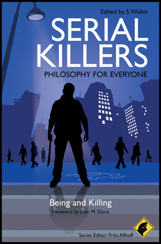 Serial Killers - Philosophy for Everyone: Being and Killing (Philosophy for Everyone) book cover by 