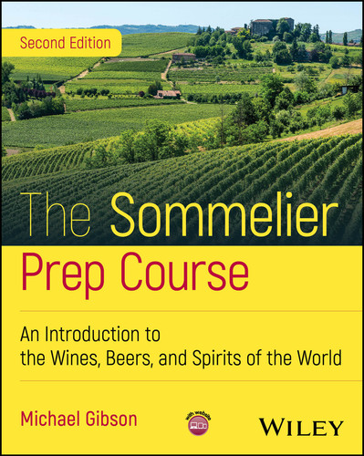 The Sommelier Prep Course: An Introduction to the Wines, Beers, and Spirits of the World book cover by Michael Gibson