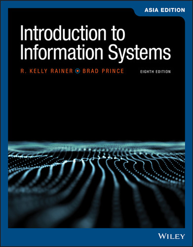 Introduction to Information Systems, Asia Edition book cover by R. Kelly Rainer, Brad Prince