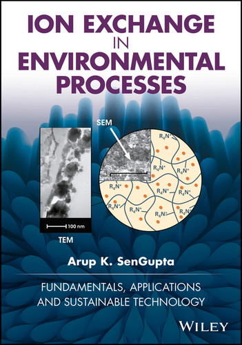Ion Exchange in Environmental Processes: Fundamentals, Applications and Sustainable Technology book cover by Arup K. SenGupta