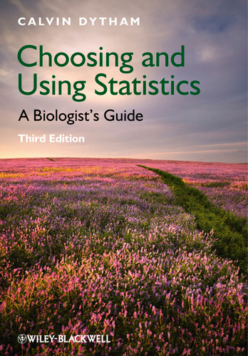 Choosing and Using Statistics: A Biologist's Guide book cover by Calvin Dytham