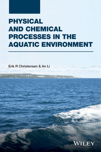 Physical and Chemical Processes in the Aquatic Environment book cover by Erik R. Christensen, An Li
