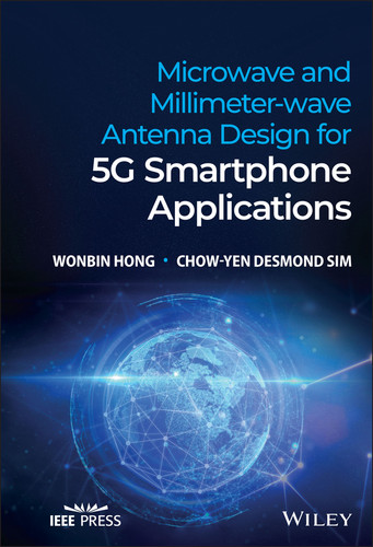 Microwave and Millimeter-wave Antenna Design for 5G Smartphone Applications book cover by Wonbin Hong, Chow-Yen Desmond Sim