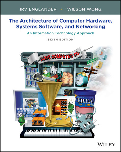 The Architecture of Computer Hardware, Systems Software, and Networking: An Information Technology Approach book cover by Irv Englander, Wilson Wong