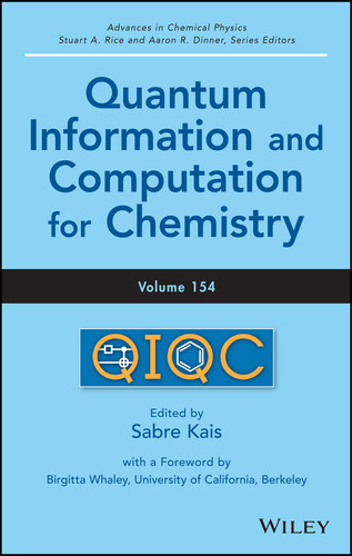 Quantum Information and Computation for Chemistry, Volume 154 (Advances in Chemical Physics) book cover by 