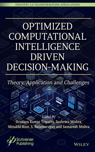 Optimized Computational Intelligence Driven Decision-Making: Theory, Application and Challenges (Industry 5.0 Transformation Applications) book cover by 