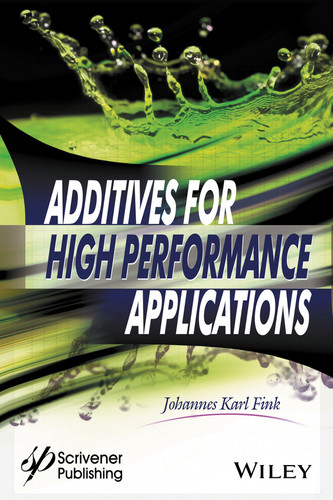 Additives for High Performance Applications: Chemistry and Applications book cover by Johannes Karl Fink