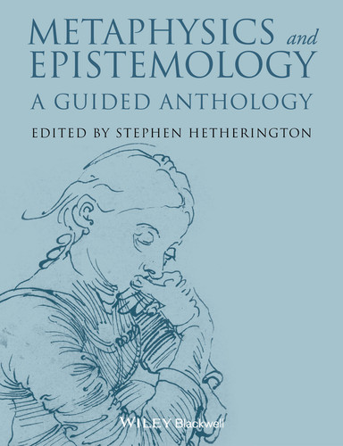 Metaphysics and Epistemology: A Guided Anthology (Wiley Philosophy Anthologies) book cover by 