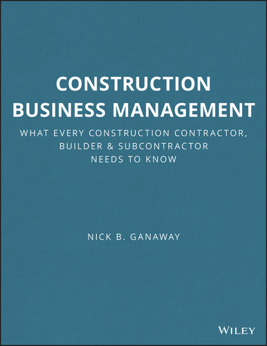 Construction Business Management: What Every Construction Contractor, Builder and Subcontractor Needs to Know (RSMeans) book cover by Nick B. Ganaway
