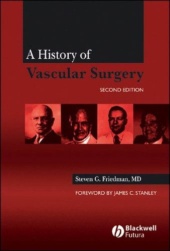 A History of Vascular Surgery book cover by Steven G. Friedman
