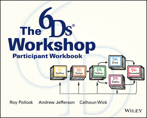 The 6Ds Workshop Live Workshop Participant Workbook book cover by Andrew McK. Jefferson, Roy V. H. Pollock, Calhoun W. Wick