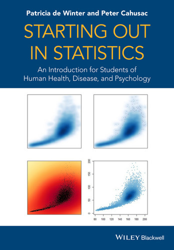Starting out in Statistics: An Introduction for Students of Human Health, Disease, and Psychology book cover by Patricia de Winter, Peter M. B. Cahusac
