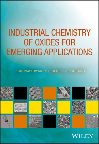 Industrial Chemistry of Oxides for Emerging Applications book cover by Lech Pawlowski, Philippe Blanchart
