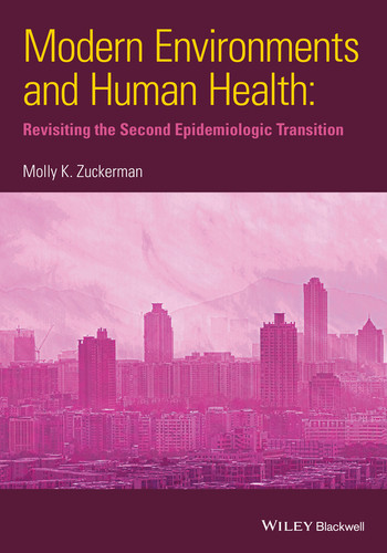 Modern Environments and Human Health: Revisiting the Second Epidemiological Transition book cover by Molly K. Zuckerman