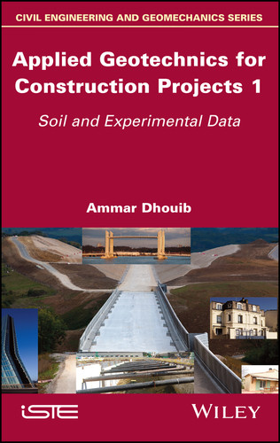 Applied Geotechnics for Construction Projects, Volume 1: Soil and Experimental Data book cover by Ammar Dhouib