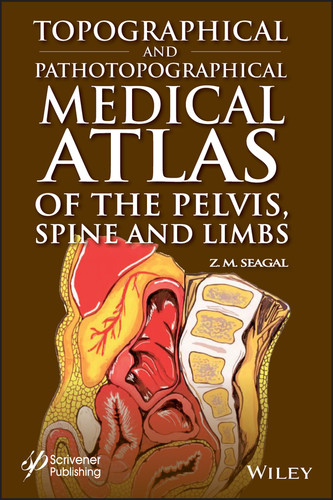 Topographical and Pathotopographical Medical Atlas of the Pelvis, Spine, and Limbs book cover by Z. M. Seagal