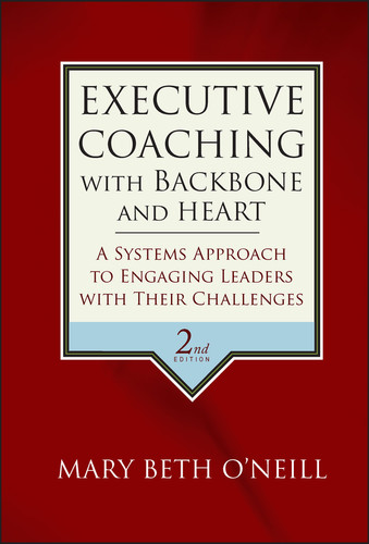 Executive Coaching with Backbone and Heart: A Systems Approach to Engaging Leaders with Their Challenges book cover by Mary Beth A. O'Neill