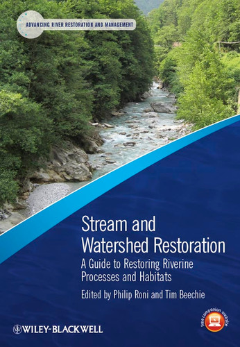 Stream and Watershed Restoration: A Guide to Restoring Riverine Processes and Habitats (Advancing River Restoration and Management) book cover by 