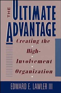 The Ultimate Advantage: Creating the High-Involvement Organization book cover by Edward E. Lawler, III