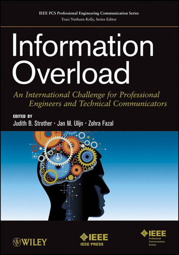 Information Overload: An International Challenge for Professional Engineers and Technical Communicators (IEEE PCS Professional Engineering Communication Series) book cover by Judith B. Strother, Jan M. Ulijn, Zohra Fazal