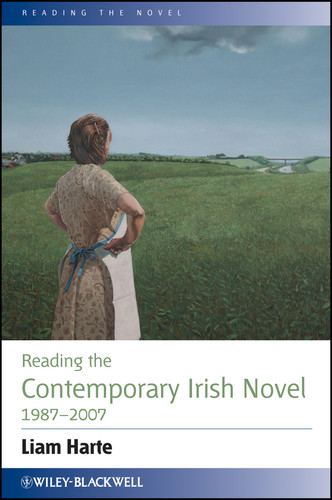 Reading the Contemporary Irish Novel 1987 - 2007 (Reading the Novel) book cover by Liam Harte