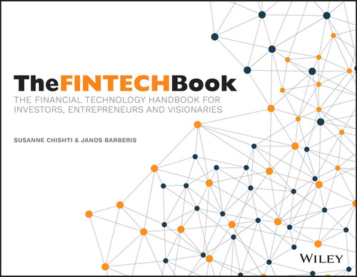 The FINTECH Book: The Financial Technology Handbook for Investors, Entrepreneurs and Visionaries book cover by Susanne Chishti, Janos Barberis