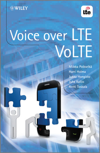 Voice over LTE: VoLTE book cover by Miikka Poikselkä, Harri Holma, Jukka Hongisto, Juha Kallio, Antti Toskala