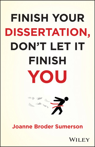 Finish Your Dissertation, Don't Let It Finish You! book cover by Joanne Broder Sumerson
