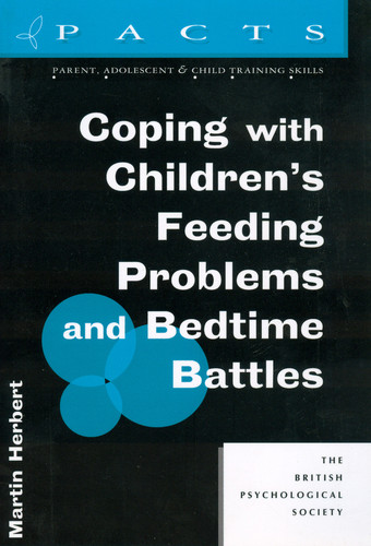 Coping with Children's Feeding Problems and Bedtime Battles (Parent, Adolescent and Child Training Skills) book cover by Martin Herbert