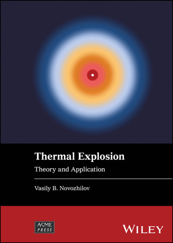 Thermal Explosion: Theory and Application (Wiley-ASME Press Series) book cover by Vasily B. Novozhilov