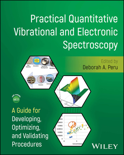 Practical Quantitative Vibrational and Electronic Spectroscopy: A Guide for Developing, Optimizing, and Validating Procedures book cover by 