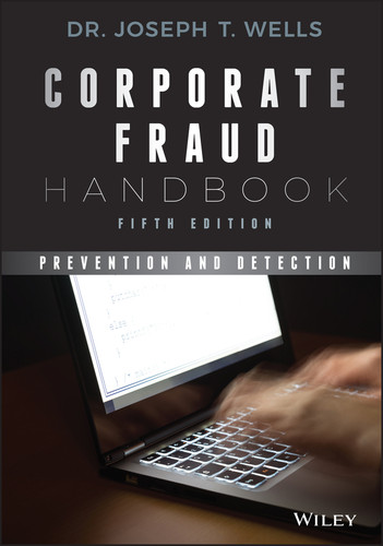 Corporate Fraud Handbook: Prevention and Detection book cover by Joseph T. Wells