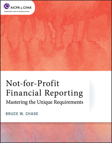 Not-for-Profit Financial Reporting: Mastering the Unique Requirements (AICPA) book cover by Bruce W. Chase