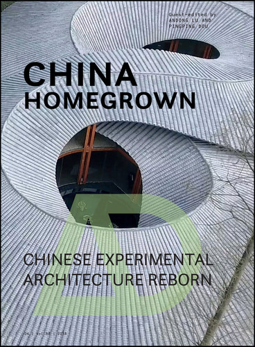 China Homegrown: Chinese Experimental Architecture Reborn (Architectural Design) book cover by 