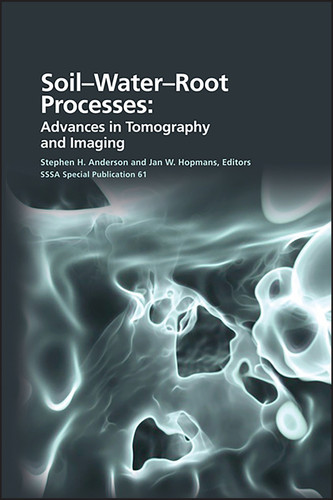 Soil- Water- Root Processes: Advances in Tomography and Imaging (SSSA Special Publications) book cover by Stephen H. Anderson