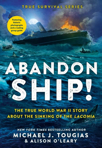 Abandon Ship!: The True World War II Story About the Sinking of the Laconia (True Survival Series #1) book cover by Michael J. Tougias, Alison O'Leary