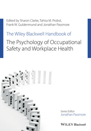 The Wiley Blackwell Handbook of the Psychology of Occupational Safety and Workplace Health (Wiley-Blackwell Handbooks in Organizational Psychology) book cover by Sharon Clarke, Tahira M. Probst, Frank W. Guldenmund, Jonathan Passmore