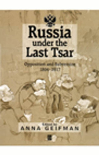 Russia Under the Last Tsar: Opposition and Subversion, 1894-1917 book cover by 