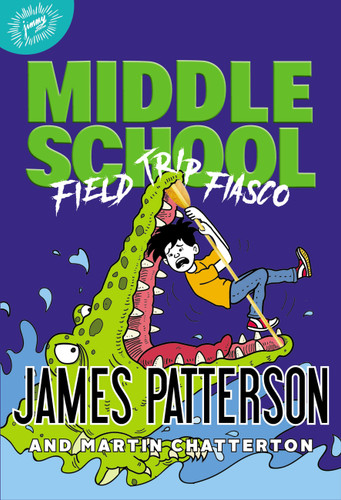 Middle School: Field Trip Fiasco (Middle School #13) book cover by James Patterson, Martin Chatterton