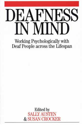 Deafness in Mind: Working Psychologically with Deaf People Across the Lifespan book cover by Sally Austen, Susan Crocker