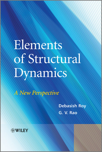 Elements of Structural Dynamics: A New Perspective book cover by Debasish Roy, G. V. Rao